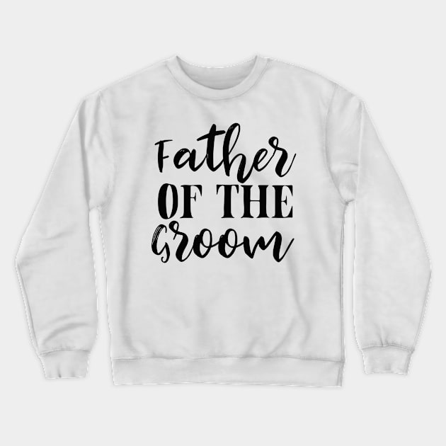 Father Of Groom T Shirt For Women Men Crewneck Sweatshirt by QueenTees